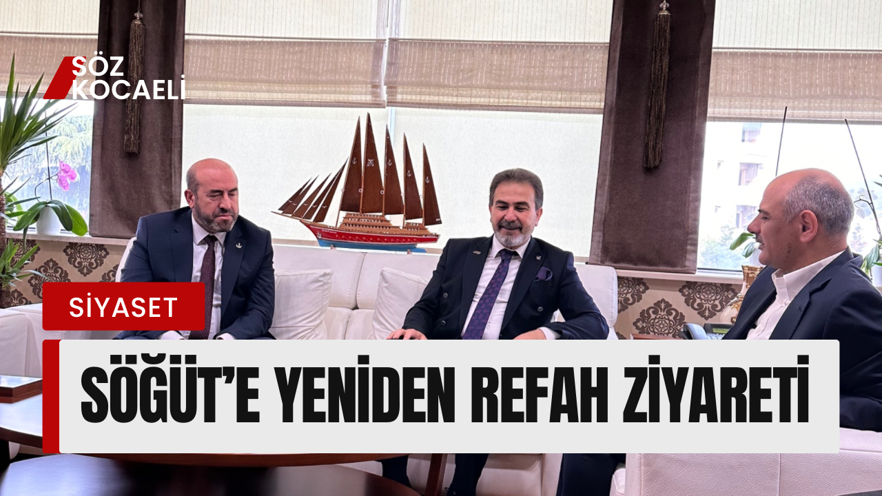 Yeniden Refah Söğüt’ü ziyaret etti