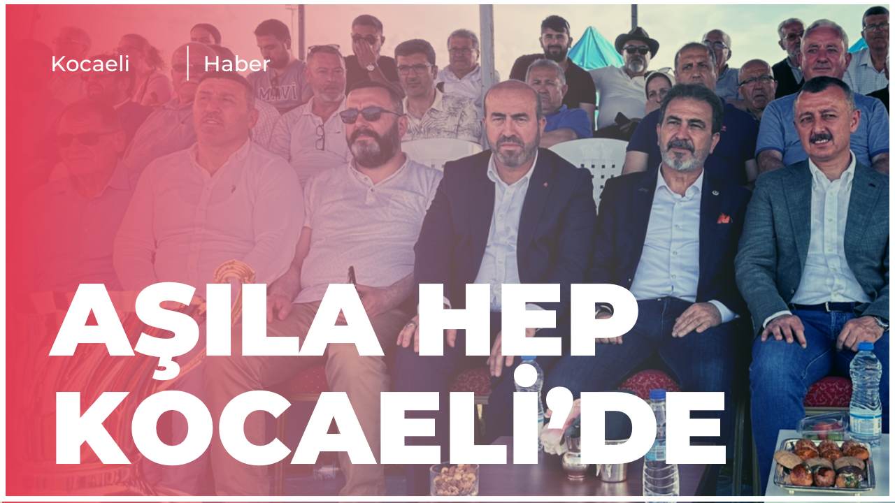 Aşıla hep Kocaeli’de