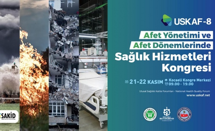 USKAF-8’in teması; Afet Dönemlerinde Sağlık Hizmetleri   