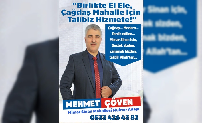 Esnaf Mehmet Çöven, Mimar Sinan Mahallesi'ne Yenilik ve Değişim Getirmek İçin Yola Çıkıyor