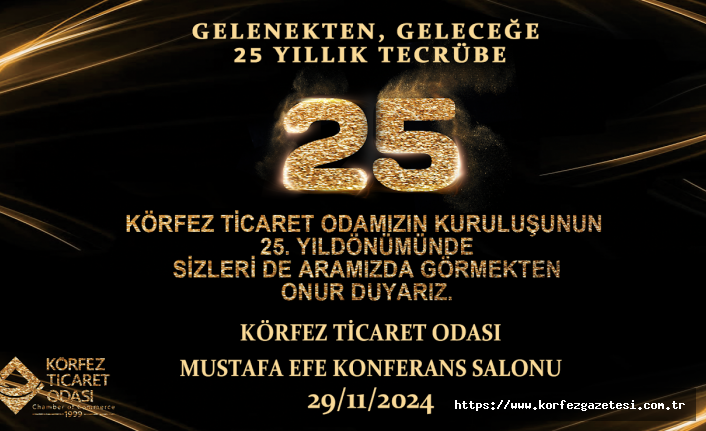 Körfez Ticaret Odası, 25. Yıl Dönümü Kutlamaları Gerçekleştirilecek