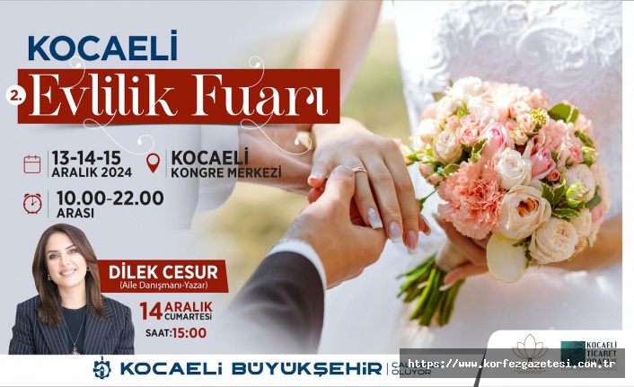 KOCAELİ'DE 2. KEZ GERÇEKLEŞECEK, OLAN EVLİLİK FUARI BAŞLIYOR!
