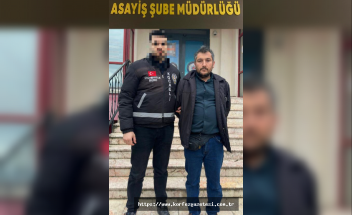 KOCAELİ EMNİYET MÜDÜRLÜĞÜ, 4 YIL6 AY HAPİS CEZASI ALAN, DOLANDIRICIYI YAKALADI