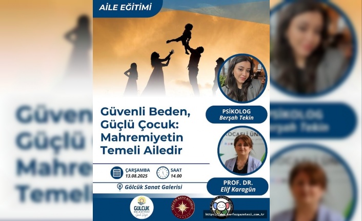 Gölcük’te Ailelere Özel Eğitim: Mahremiyetin Temeli Ailedir