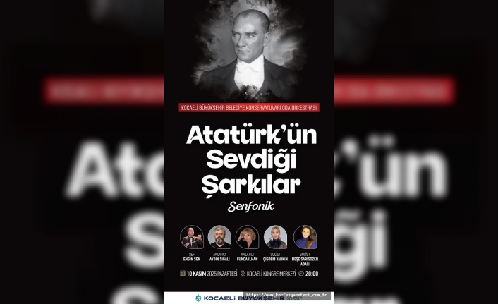 Atatürk’ün Sevdiği Şarkılarla Anma Konseri Kocaeli’de