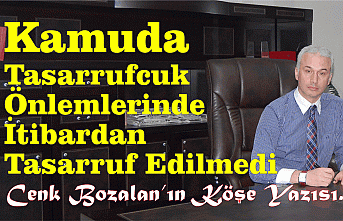 Kamuda Tasarrufcuk Önlemlerinde,İtibardan Tasarruf Edilmedi