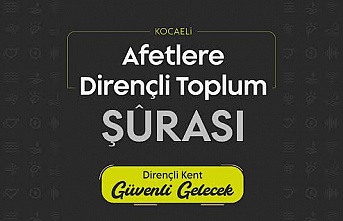Kocaeli Afetlere Karşı Güçlü Bir Şehir Olma Yolunda