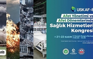 USKAF-8’in teması; Afet Dönemlerinde Sağlık...