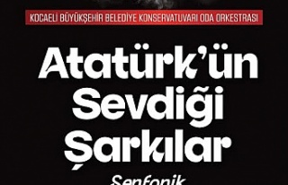 Atatürk’ün Sevdiği Şarkılarla Anma Konseri...