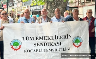EMEKLİLER ,TALEPLERİNİ, YÜKSELTTİ