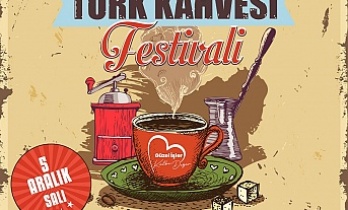 3. Geleneksel, Türk Kahvesi Festivali yarın başlıyor