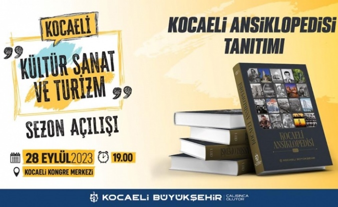 Kocaeli Ansiklopedisi, Kültür, Sanat ve Turizm Sezonunun açılışında tanıtılacak